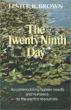 The Twenty–Ninth Day – Accommodating Human Needs and Numbers to the Earth`s Resources