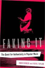 Faking It – The Quest for Authenticity in Popular Music