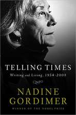 Telling Times – Writing and Living, 1954–2008