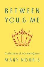 Between You & Me – Confessions of a Comma Queen