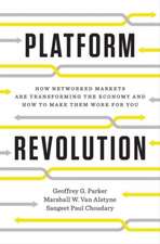 Platform Revolution – How Networked Markets Are Transforming the Economy–and How to Make Them Work for You