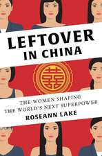 Leftover in China – The Women Shaping the World`s Next Superpower