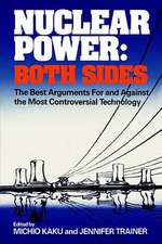 Nuclear Power – Both Sides – The Best Arguments For and Against the Most