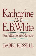 Katharine and E.B. White – An Affectionate Memoir Memoir (Paper)