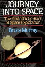 Journey Into Space – The First Three Decades of Space Exploration