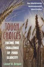 Tough Choices – Facing the Challenge of Food Scarcity