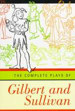 The Complete Plays of Gilbert & Sullivan Revised Edition