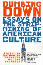 Dumbing Down – Essays on the Strip–Mining of American Culture (Paper)