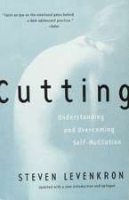 Cutting – Understanding & Overcoming Self–Mutilation Revised