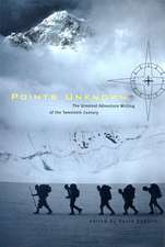 Points Unknown – The Greatest Adventure Writing of the Twentieth Century