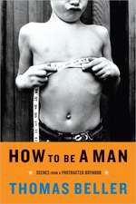 How to Be a Man – Scences from a Protracted Boyhood