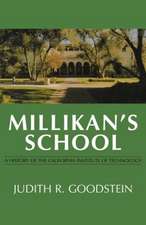 Millikan′s School – A History of the California Institute of Technology