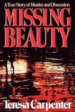 Missing Beauty – A True Story of Murder and Obsession