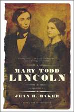 Mary Todd Lincoln – A Biography