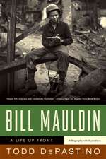 Bill Mauldin – A Life Up Front