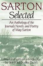 Sarton Selected – An Anthology of the Journals, Novels, and Poetry of May Sarton