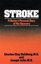 Stroke – A Doctor`s Personal Story of His Recovery