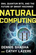 Natural Computing – DNA, Quantum Bits, and the Future of Smart Machines