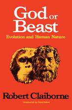 God or Beast – Evolution and Human Nature