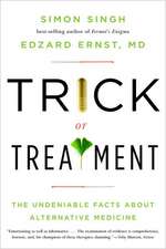 Trick or Treatment – The Undeniable Facts about Alternative Medicine