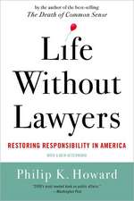 Life Without Lawyers – Restoring Responsibility in America