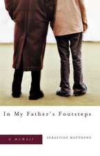 In My Father`s Footsteps – A Memoir