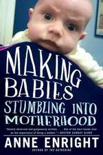 Making Babies – Stumbling into Motherhood