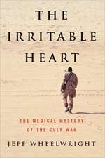 The Irritable Heart – The Medical Mystery of the Gulf War