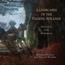 Landscapes of the Passing Strange – Reflections from Shakespeare