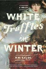 White Truffles in Winter – A Novel