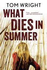 What Dies in Summer – A Novel