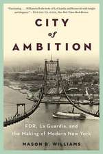 City of Ambition – FDR, LaGuardia, and the Making of Modern New York