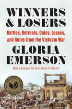 Winners & Losers – Battles, Retreats, Gains, Losses, and Ruins from the Vietnam War