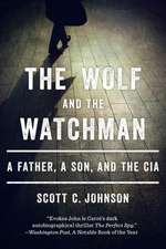 The Wolf and the Watchman – A Father, a Son, and the CIA