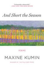 And Short the Season – Poems