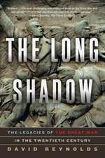 The Long Shadow – The Legacies of the Great War in the Twentieth Century