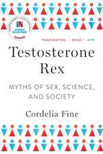 Testosterone Rex – Myths of Sex, Science, and Society