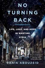 No Turning Back – Life, Loss, and Hope in Wartime Syria