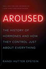 Aroused – The History of Hormones and How They Control Just About Everything