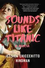 Sounds Like Titanic – A Memoir