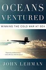 Oceans Ventured – Winning the Cold War at Sea