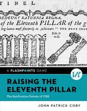 Raising the Eleventh Pillar – The Ratification Debate of 1788