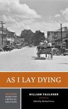 As I Lay Dying – A Norton Critical Edition, Second Edition