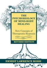 The Psychobiology of Mind–Body Healing – Newconcepts of Therapeutic Hypnosis Rev