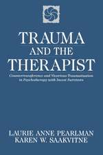 Trauma & the Therapist – Counter Transference & Vicarious Traumatization in Psychotherapy with Incest Survivors