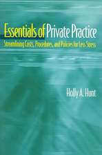 Essentials of Private Practice – Streamlining Costs, Procedures and Policies for Less Stress