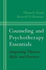 Counseling and Psychotherapy Essentials – Integrating Theories, Skills and Practices