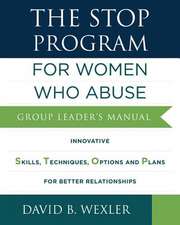 The STOP Program: For Women Who Abuse – Group Leader`s Manual