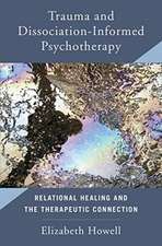 Trauma and Dissociation Informed Psychotherapy – Relational Healing and the Therapeutic Connection