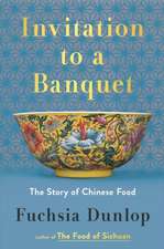 Invitation to a Banquet – The Story of Chinese Food